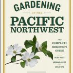 Gardening in the Pacific Northwest by Paul Bonine and Amy Campion--Win a Copy!