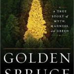 The Golden Spruce by John Vaillant: A Book Review